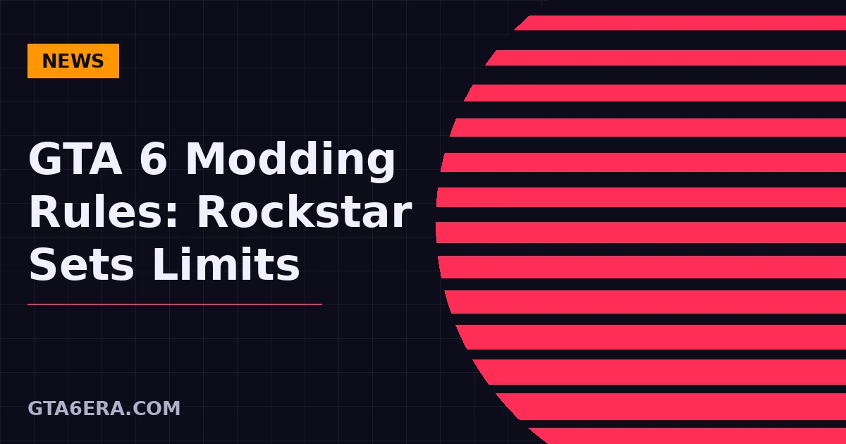 GTA 6 Modding Rules: What Rockstar's New Mod Guidelines Actually Cover