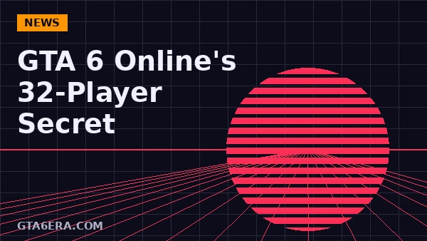 GTA 6 Online 32-Player Secret Revealed
